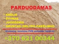 SMĖLIS - ŽVYRAS - GRUNTAS - JUODŽEMIS